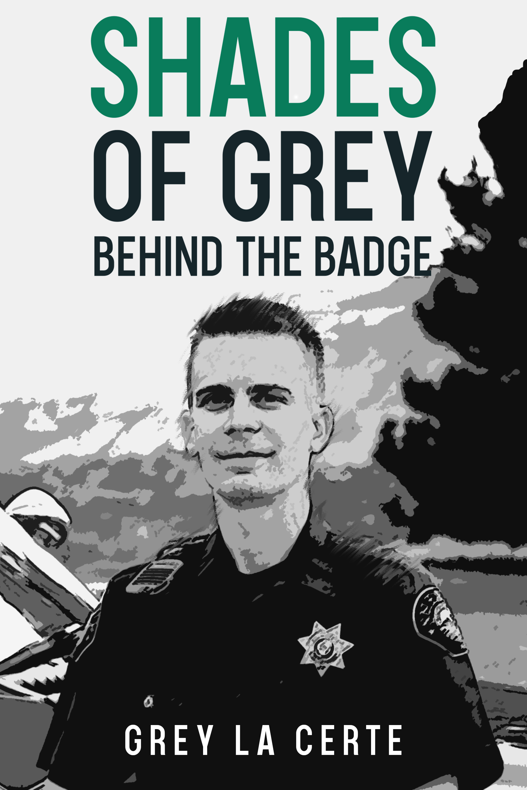 Cover of Shades of Grey Behind the Badge by Grey La Certe
